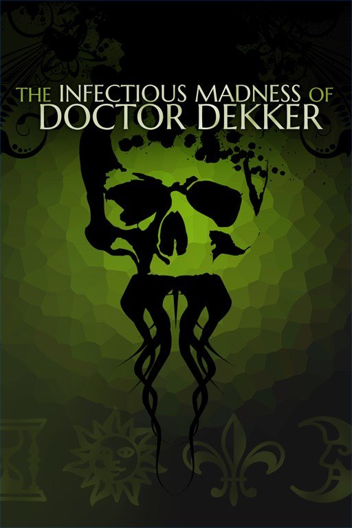 The Infectious Madness of Doctor Dekker