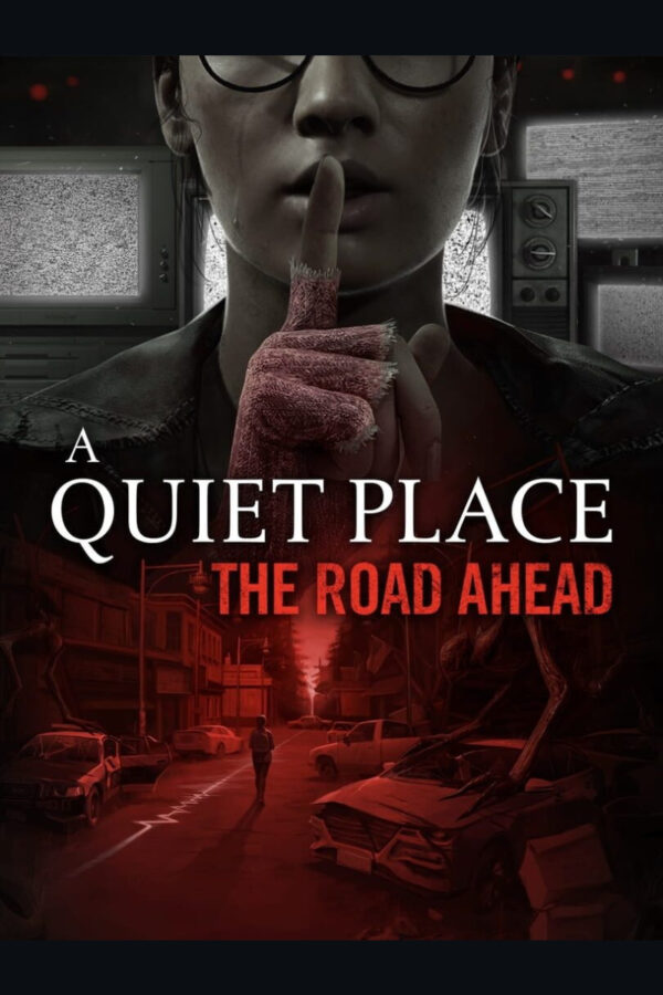 A QUIET PLACE : THE ROAD AHEAD