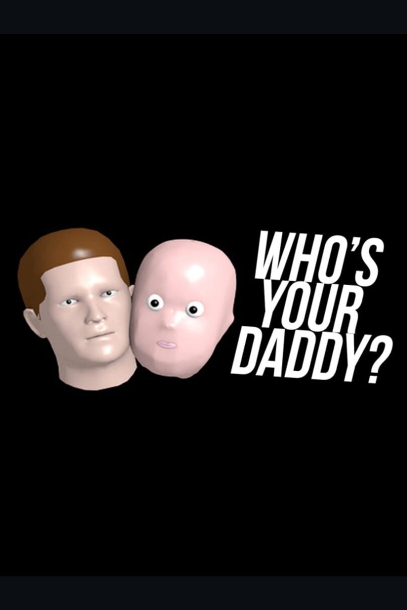Who's Your Daddy?!