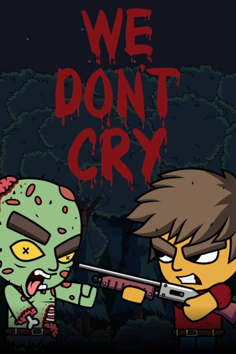 We Don't Cry: Zombie Survival