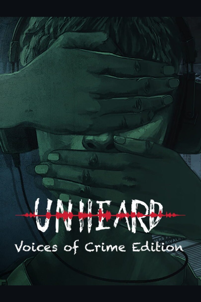 Unheard - Voices of Crime Edition