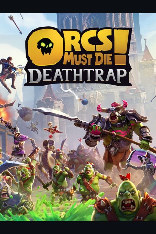 Orcs Must Die! Deathtrap