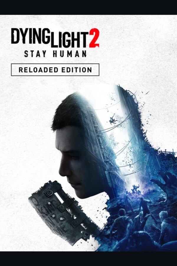 Dying Light 2: Stay Human - Reloaded Edition