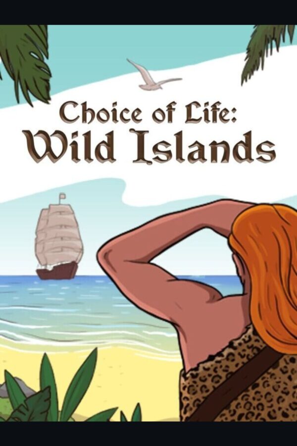 Choice of Life: Wild Islands